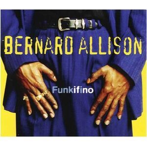 Bernard Allison - Funkifino  CD